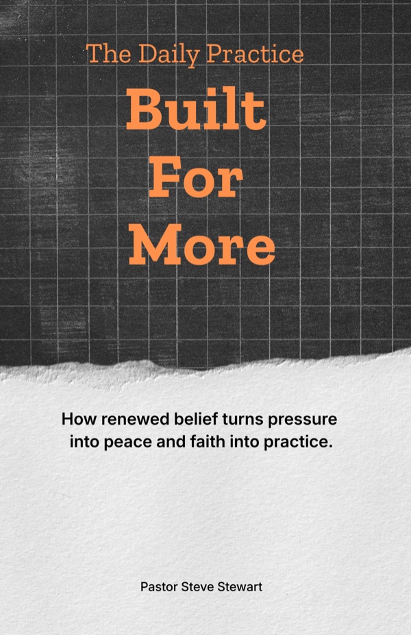 Built For More: The Daily Practice — companion journal by Pastor Steve Stewart